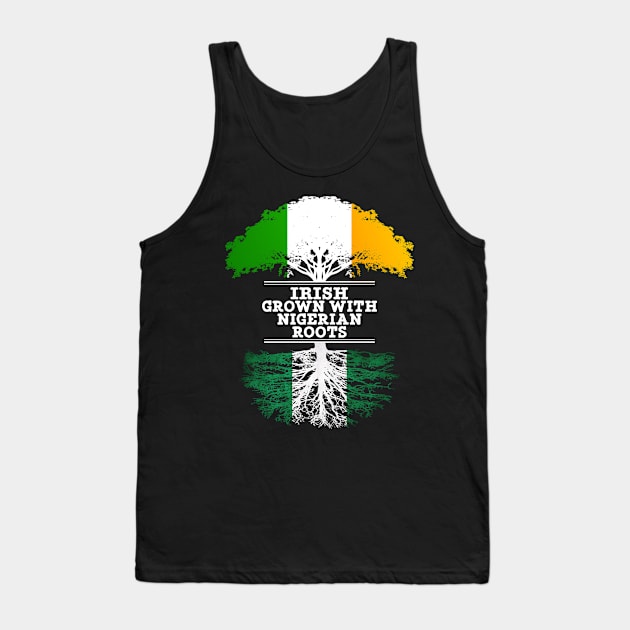 Irish Grown With Nigerian Roots - Gift for Nigerian With Roots From Nigeria Tank Top by Country Flags